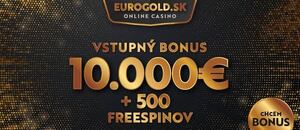 Využite vstupný bonus v Eurogold casino